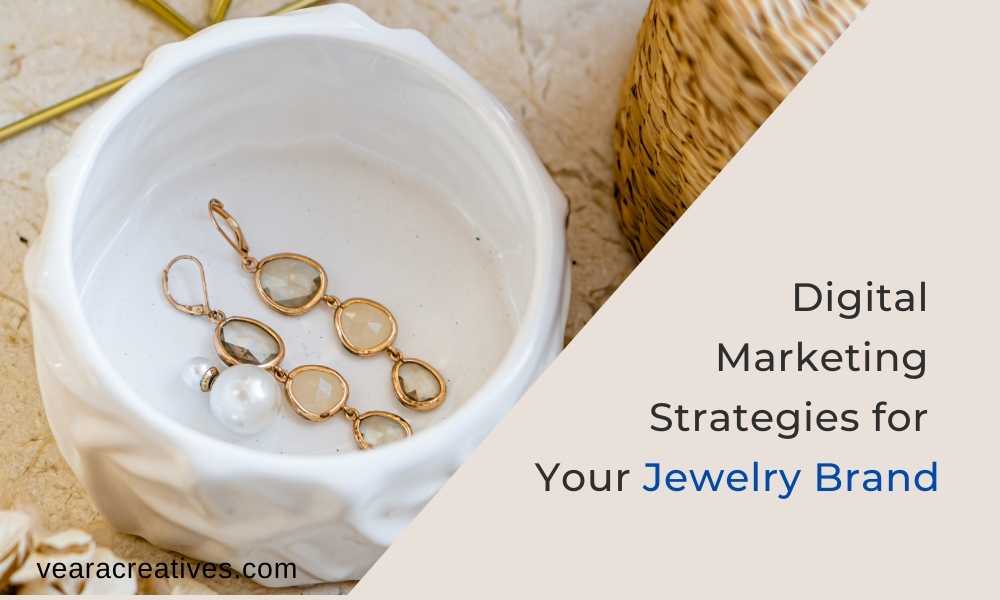 Digital Marketing Strategies for Jewelry Brand